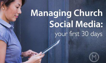 Managing Church Social Media: Your First 30 days