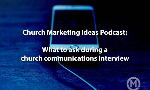 Podcast 007: What to ask during a Church Communications Interview