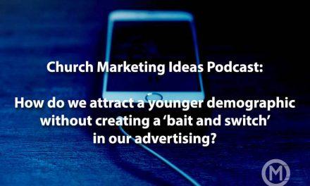Podcast: How do we use our church advertising to attract a younger demographic?