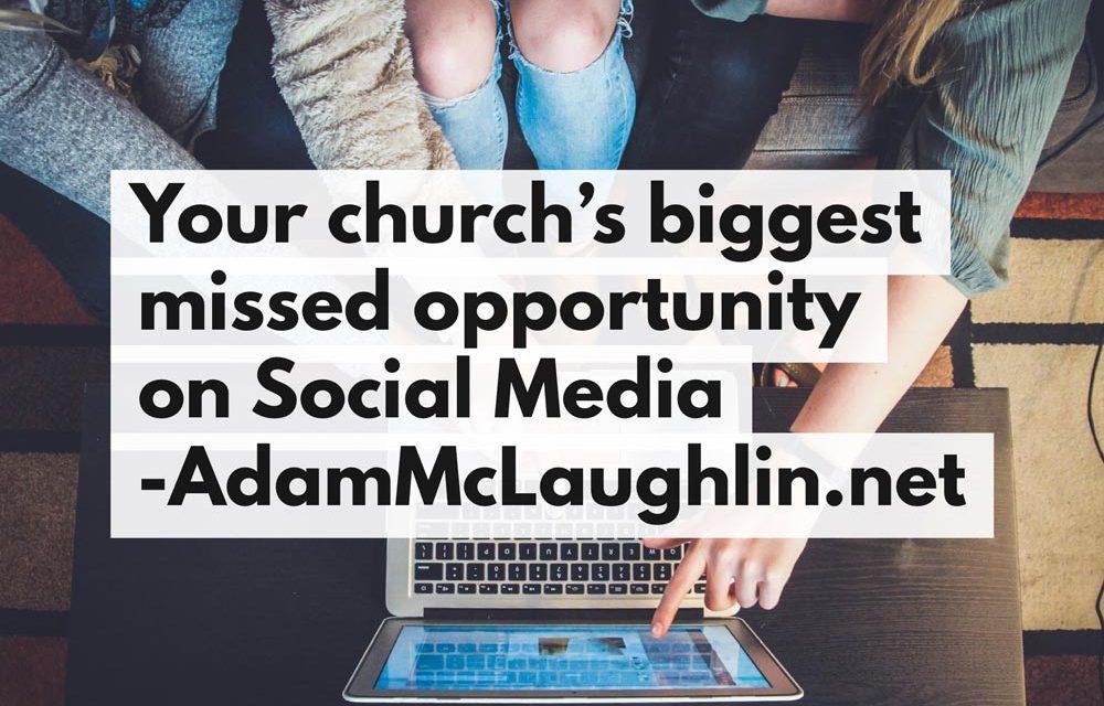 Your Church’s Biggest Missed Opportunity on Social Media