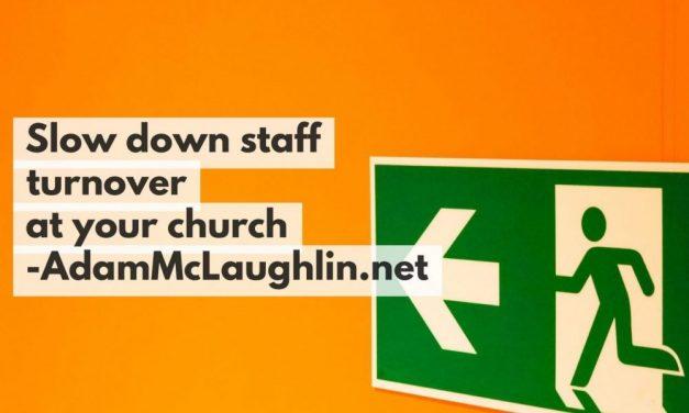 Slow down staff turnover at your church
