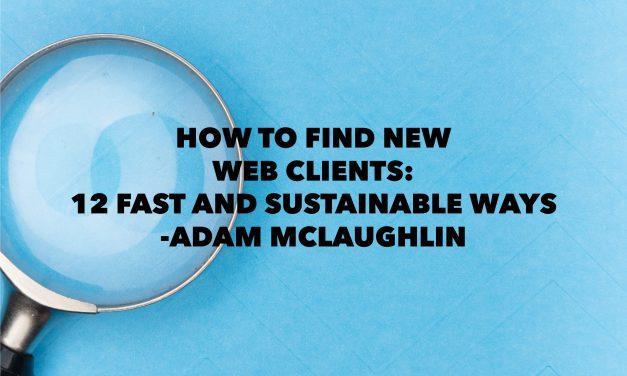 How To Get New Web Design Clients: 12 Fast and Sustainable Ways